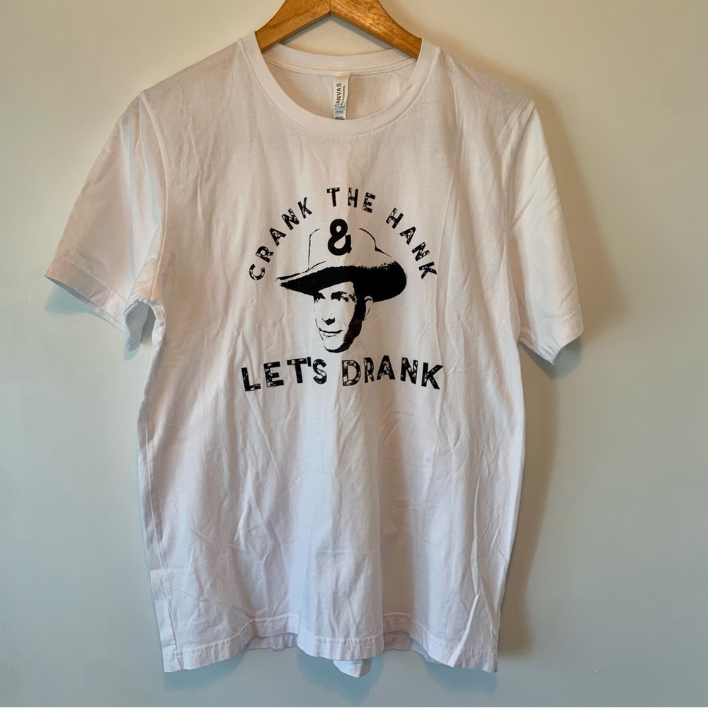 Crank the Hank Williams country graphic Tshirt womens large western Let’s Drank